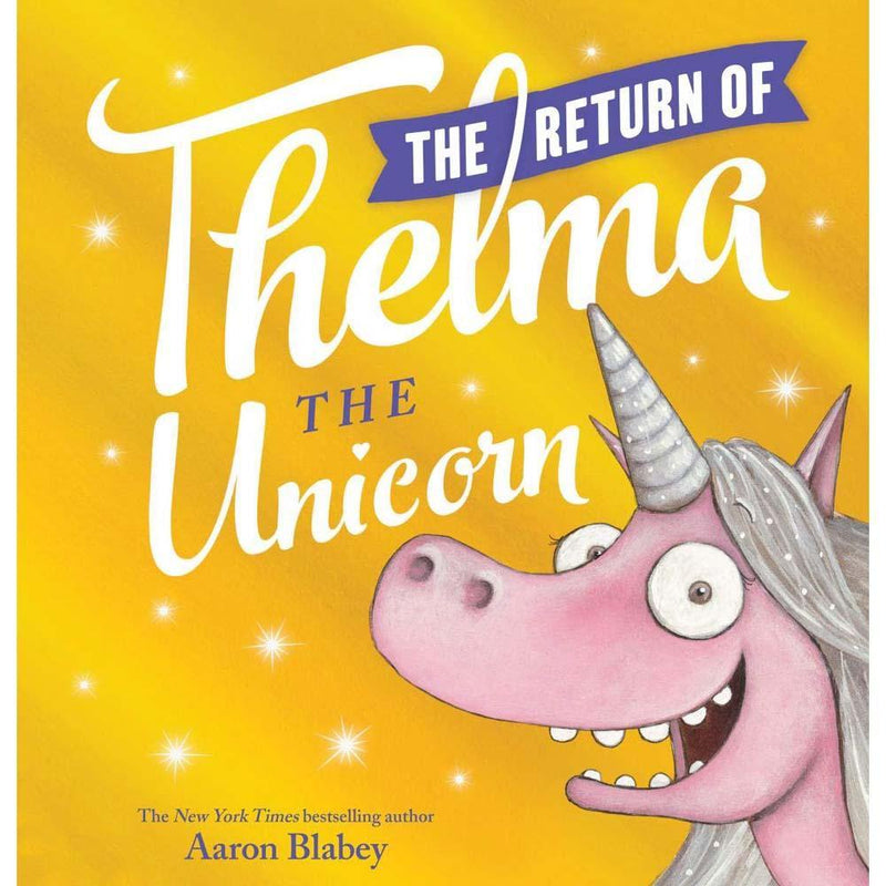 The Return of Thelma the Unicorn (Aaron Blabey) Scholastic