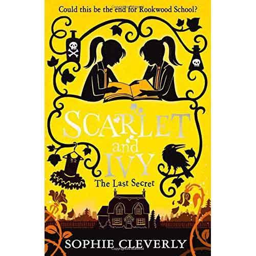 Scarlet and Ivy, The #06 The Last Secret (Sophie Cleverly) Harpercollins (UK)