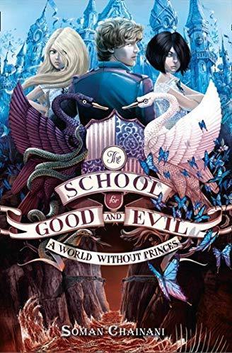 School for Good and Evil, The #2 A World Without Princes (Soman Chainani) Harpercollins (UK)