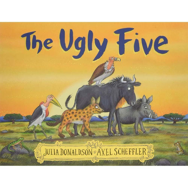 The Ugly Five (Julia Donaldson)(Axel Scheffler) Scholastic UK