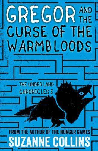 The Underland Chronicles #03 - Gregor and the Curse of the Warmbloods (Paperback) Scholastic UK