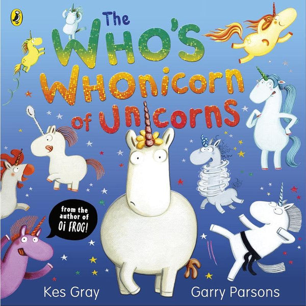 The Who's Whonicorn of Unicorns: from the author of Oi Frog! (Kes Gray) - 買書書 BuyBookBook