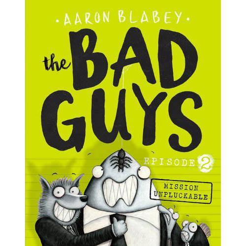 Bad Guys, The #02 Mission Unpluckable (Aaron Blabey) Scholastic