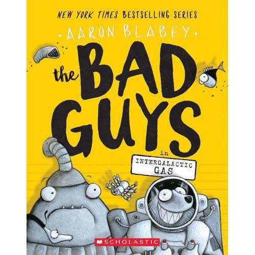 Bad Guys, The #05 in Intergalactic Gas (Aaron Blabey) Scholastic