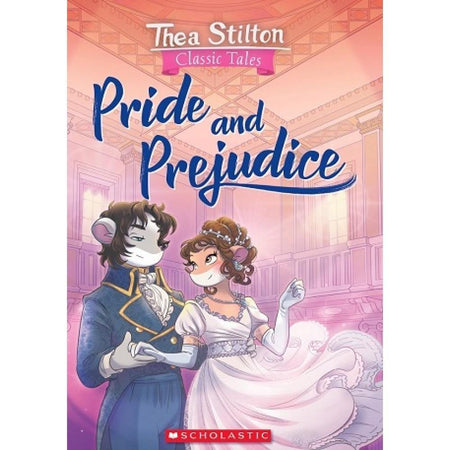 Thea Stilton Classic Tales- Pride and Prejudice Scholastic