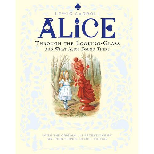 Through the Looking-Glass and What Alice Found There Macmillan UK