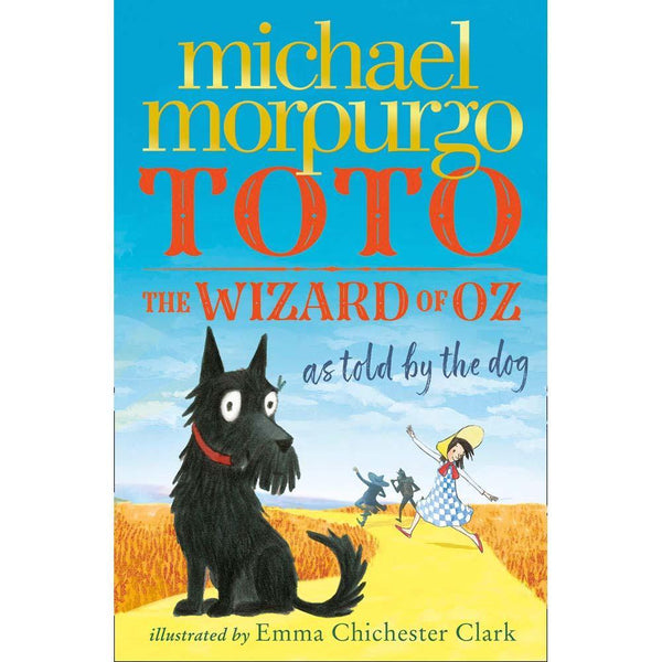 Toto The Wizard of OZ as told by the dog (Michael Morpurgo) Harpercollins (UK)