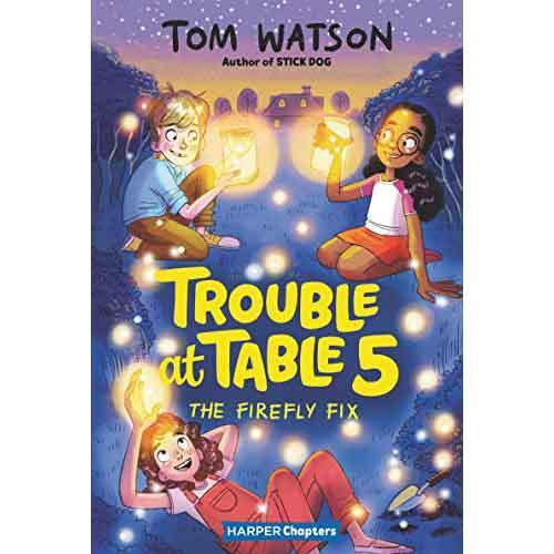 Trouble at Table 5 #03 - The Firefly Fix Harpercollins US