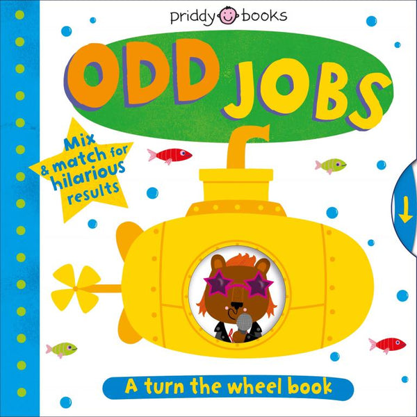 Odd Jobs, Turn the wheel (Board Book) Priddy