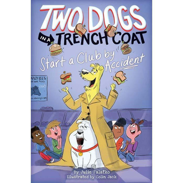Two Dogs in a Trench Coat #02 Start a Club by Accident Scholastic