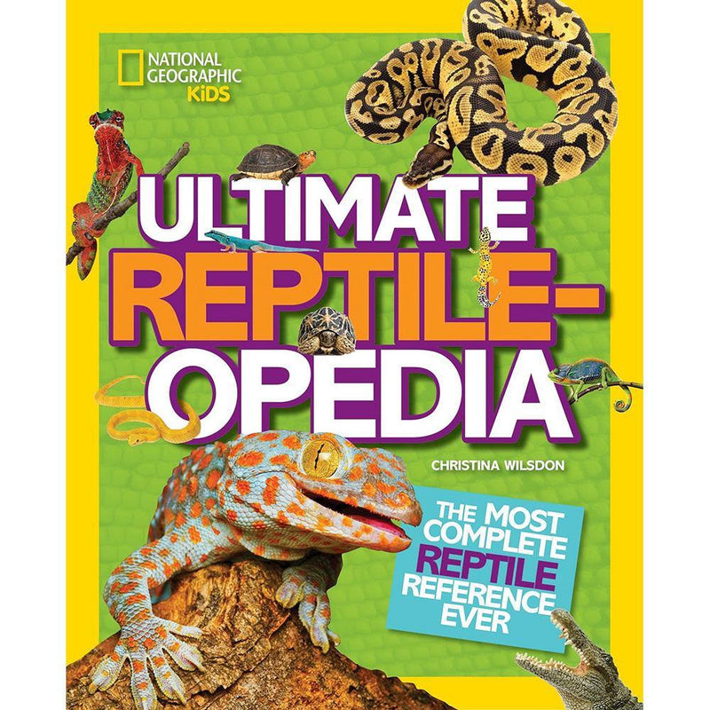 Ultimate Reptileopedia: The Most Complete Reptile Reference Ever (Hardback) National Geographic