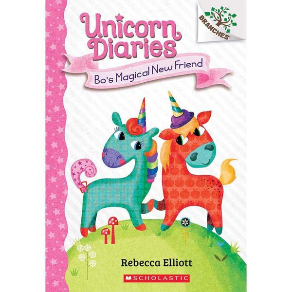 Unicorn Diaries #01 Bo's Magical New Friend (Branches) (Rebecca Elliott) Scholastic