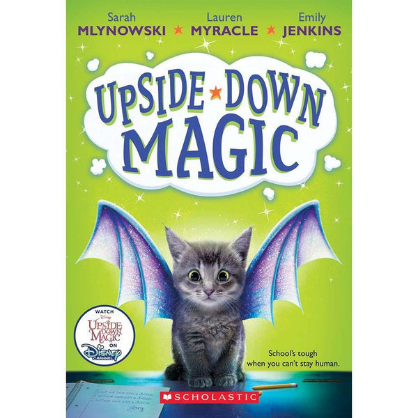 Upside-Down Magic #1 (Sarah Mlynowski) Scholastic