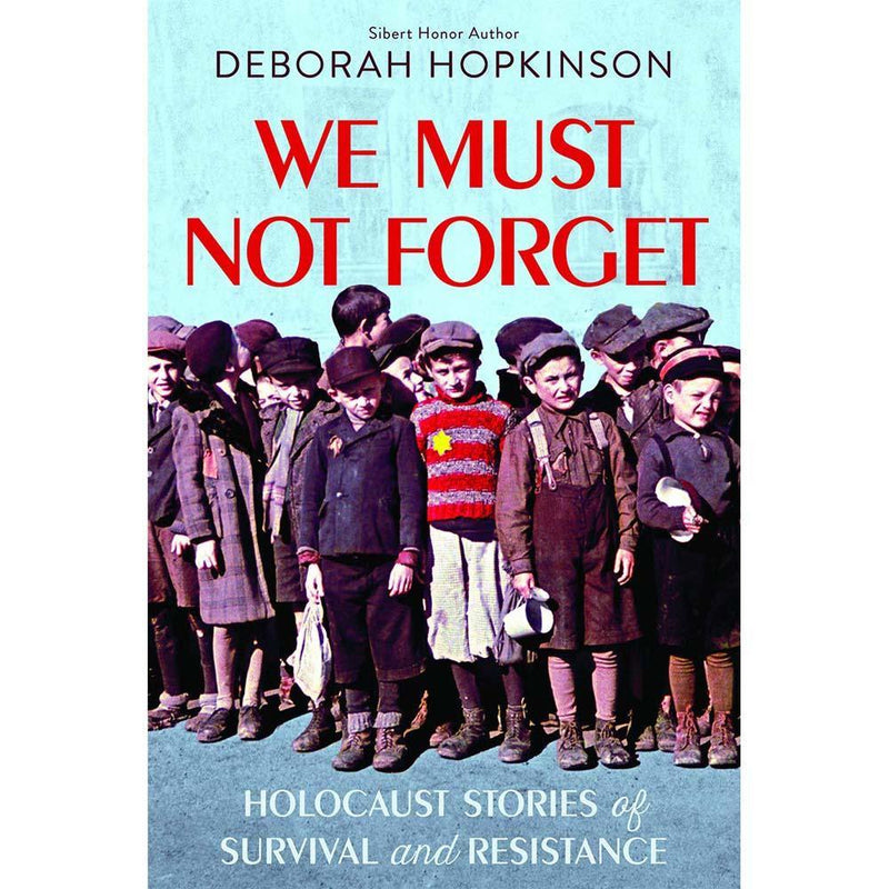 We Must Not Forget - Holocaust Stories of Survival and Resistance (Hardback) Scholastic