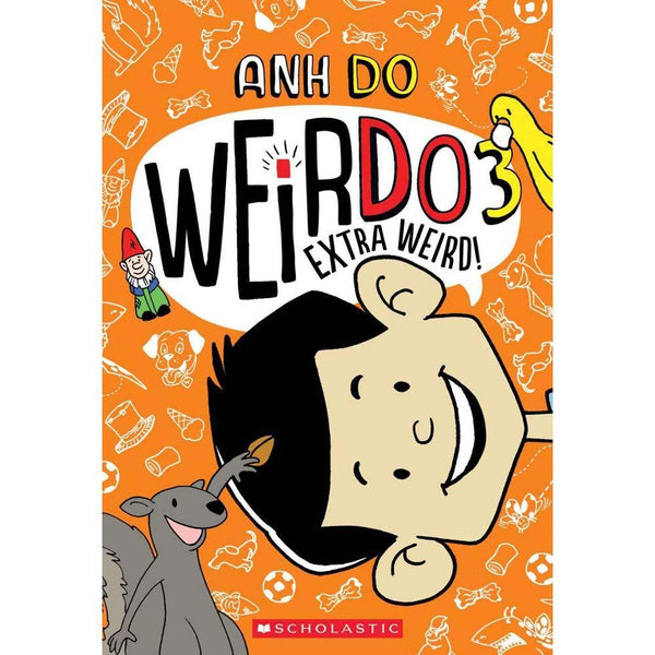 WeirDo #03 Extra Weird! (Anh Do) Scholastic