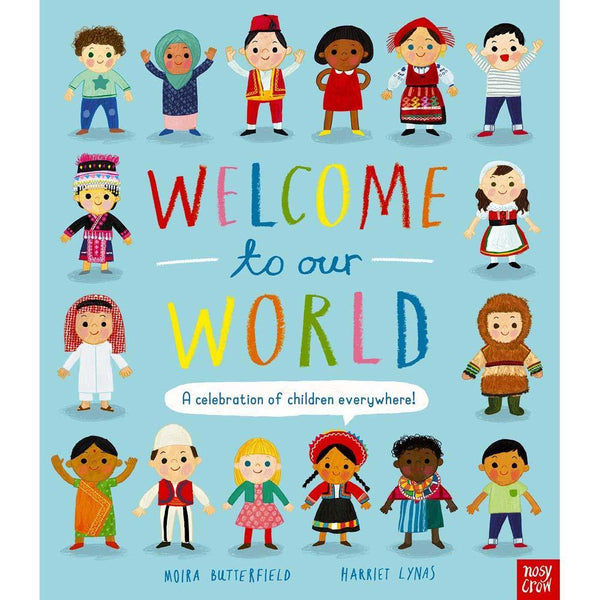 Welcome to Our World: A Celebration of Children Everywhere! Nosy Crow