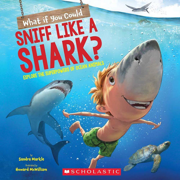 What If You Could Sniff Like a Shark? (What if you had series) Scholastic