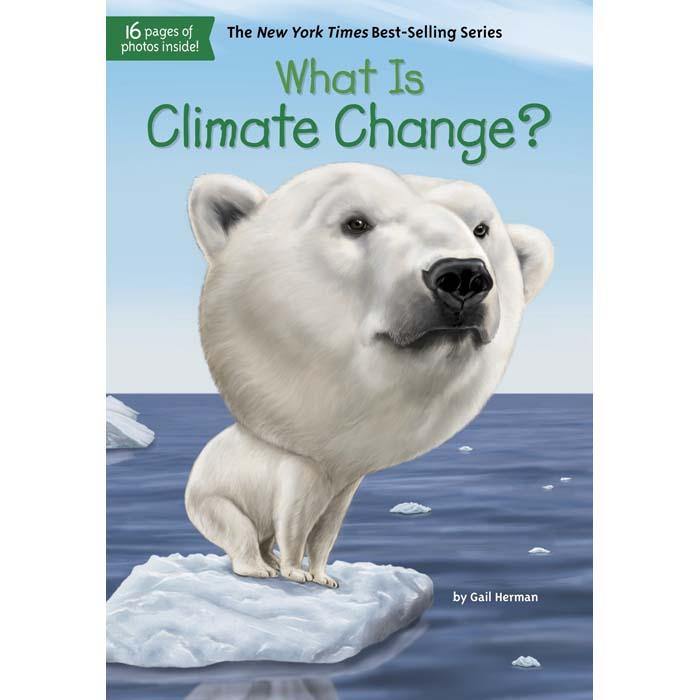 WHAT IS CLIMATE CHANGE? (Who | What | Where Series) PRHUS