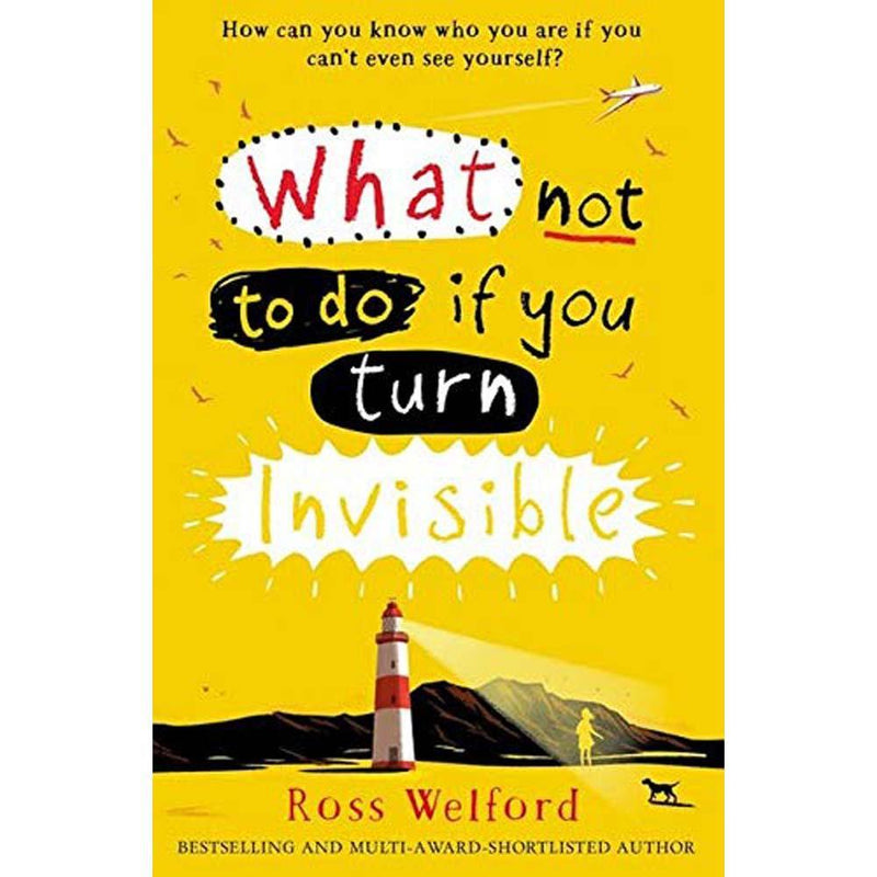 What Not to Do If You Turn Invisible (Ross Welford) Harpercollins (UK)