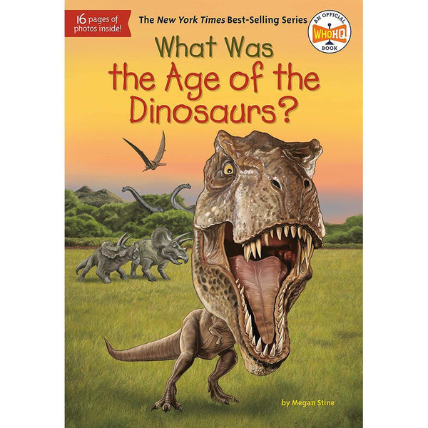 What Was the Age of the Dinosaurs? (Who | What | Where Series) PRHUS