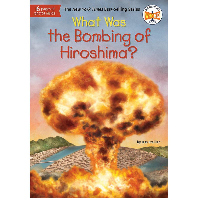 What Was the Bombing of Hiroshima? (Who | What | Where Series) PRHUS