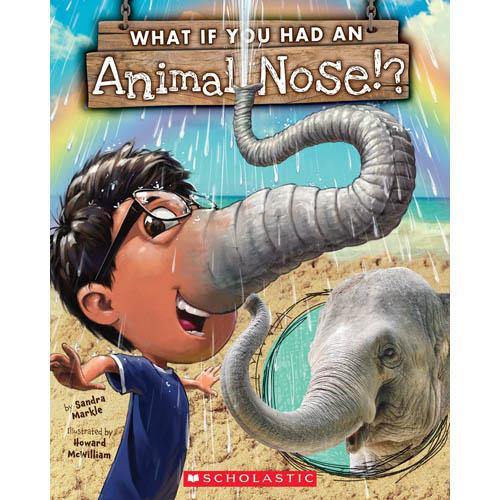 What If You Had an Animal Nose? Scholastic