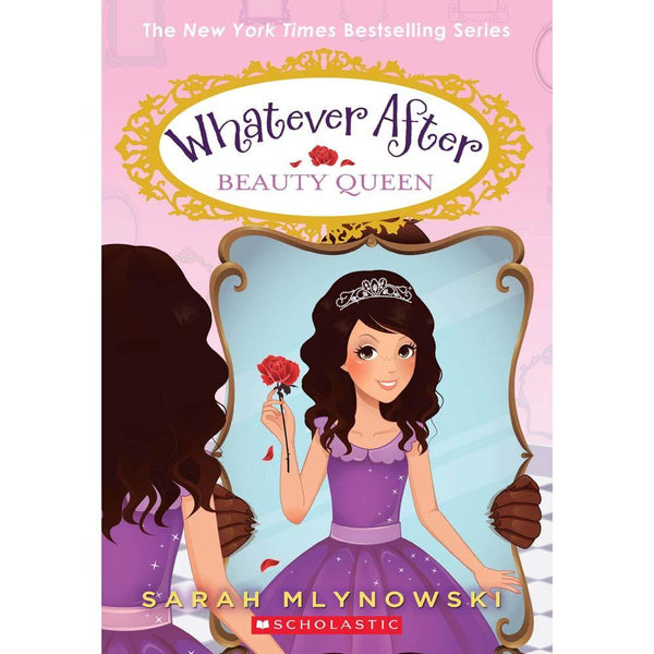 Whatever After #07 Beauty Queen (Sarah Mlynowski) Scholastic