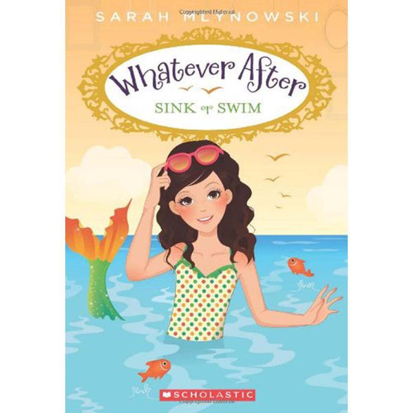 Whatever After #03 Sink or Swim (Sarah Mlynowski) Scholastic