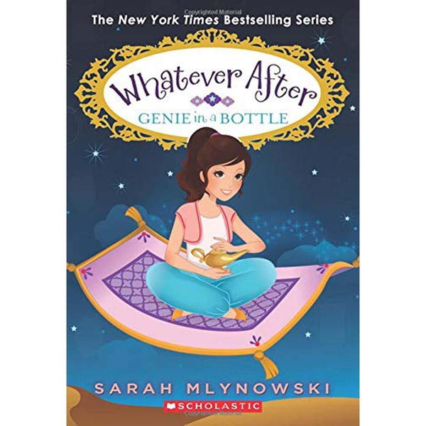 Whatever After #09 Genie in a Bottle (Sarah Mlynowski) Scholastic