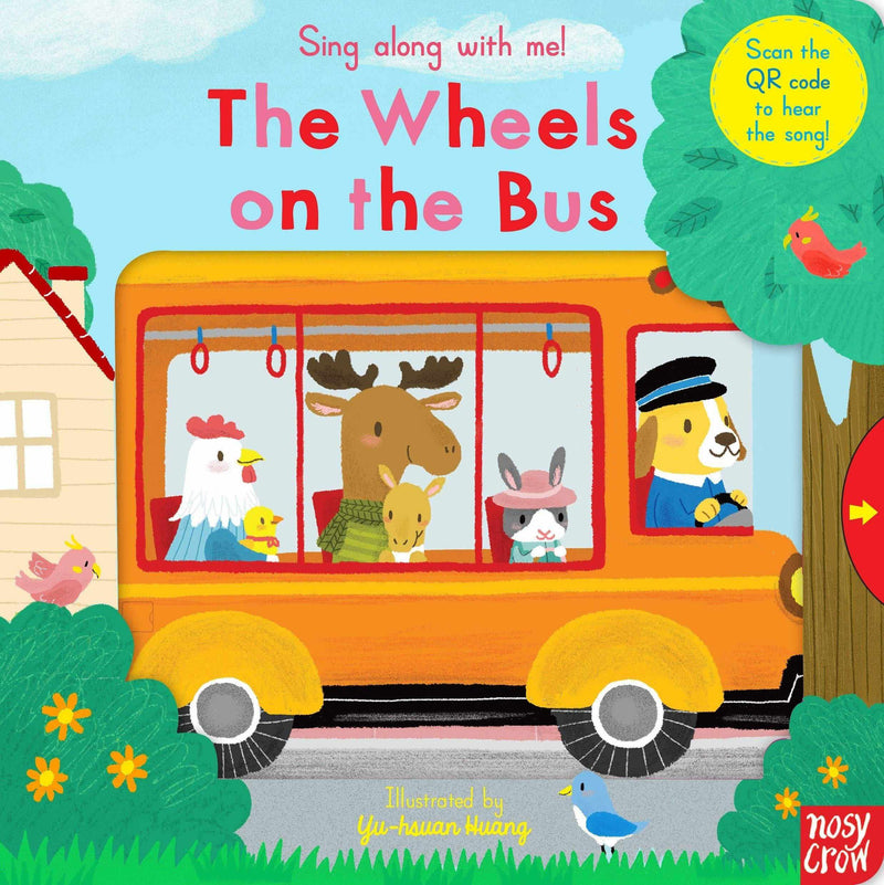 Sing Along With Me! The Wheels on the Bus (Board book with QR Code)(Nosy Crow) Nosy Crow