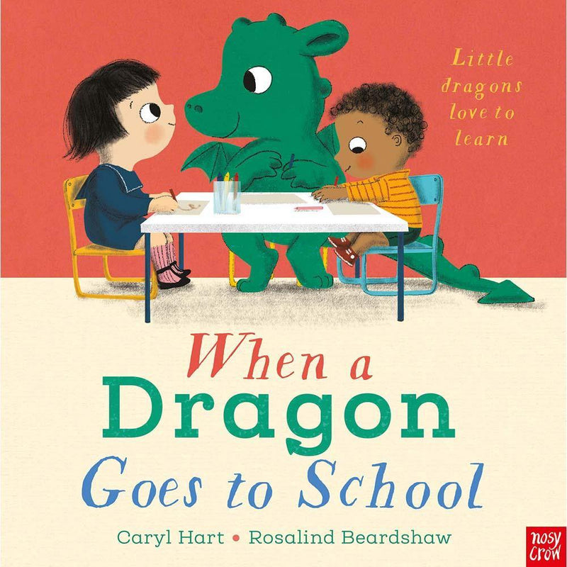 When a Dragon Goes to School (Paperback with QR Code)(Caryl Hart) Nosy Crow