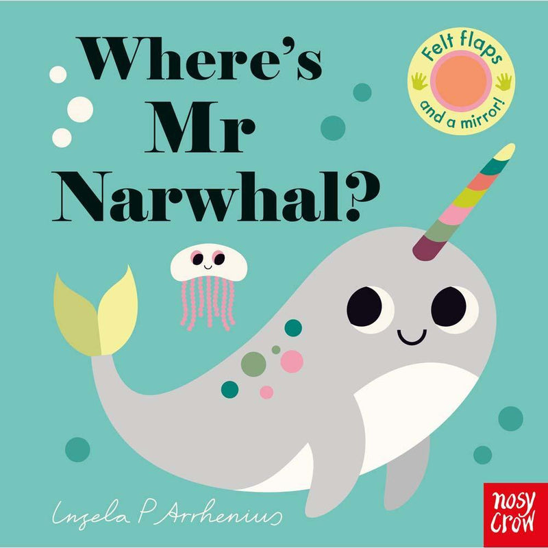 Nosy Crow Felt Flaps - Where's Mr Narwhal? Nosy Crow