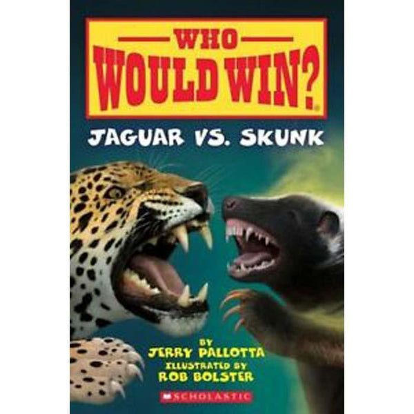 Who Would Win? Jaguar vs. Skunk Scholastic