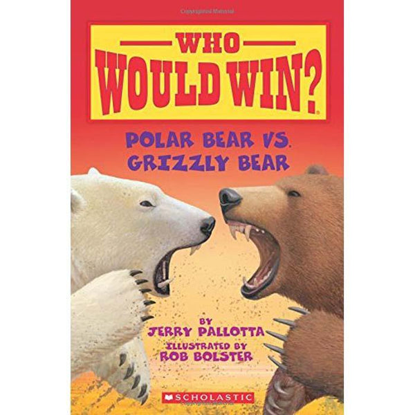 Who Would Win? Polar Bear vs. Grizzly Bear Scholastic