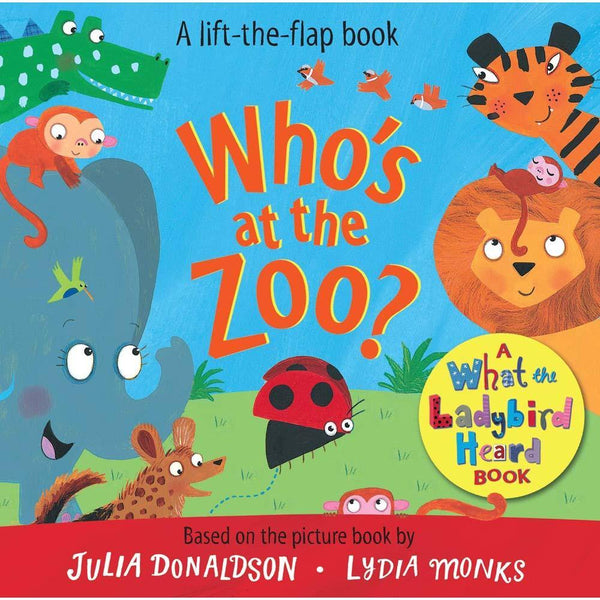 Who's at the Zoo? What the Ladybird Heard (Board Book)(Julia Donaldson) Macmillan UK