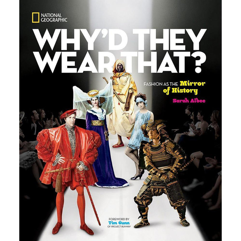 Why'd They Wear That?: Fashion as the Mirror of History (Hardback) National Geographic