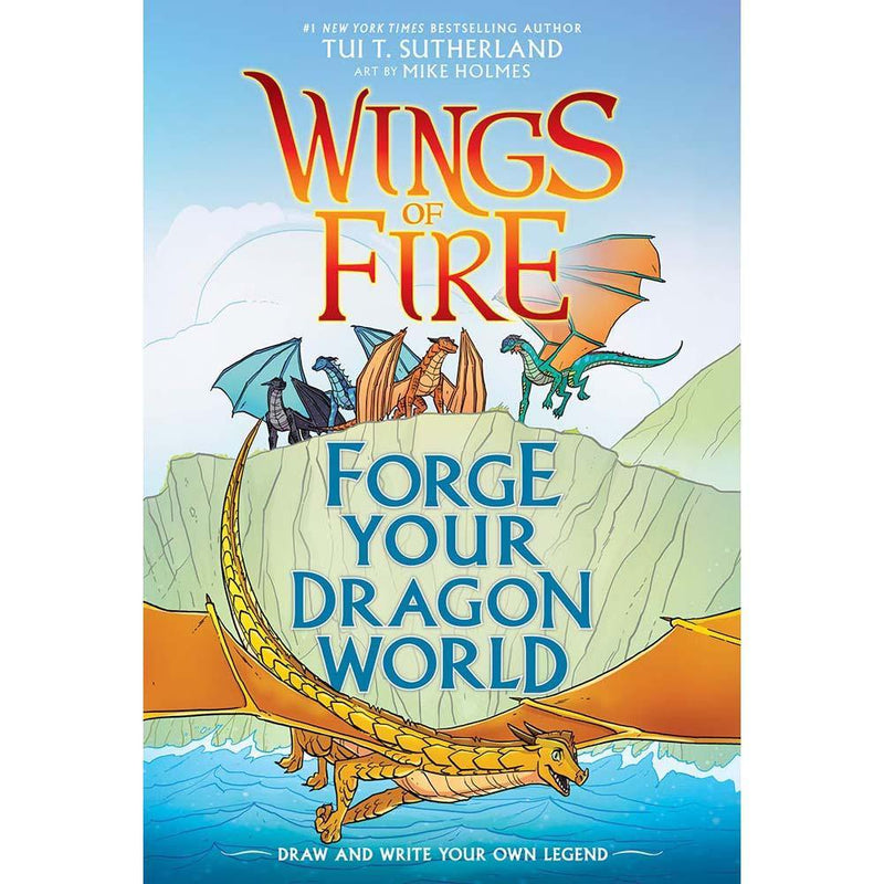 Wings of Fire - Forge Your Dragon World (Hardback)(Tui T. Sutherland) Scholastic