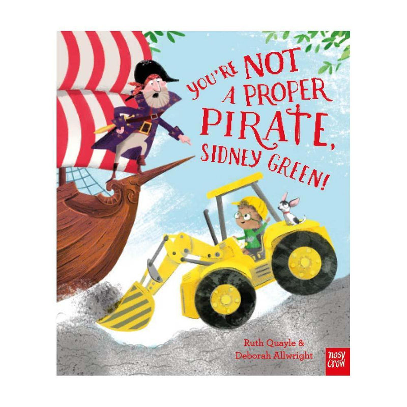 You’re Not a Proper Pirate, Sidney Green! (Paperback with QR Code)(Nosy Crow) Nosy Crow