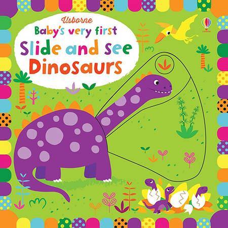 Baby's Very First Slide and See Dinosaurs Usborne