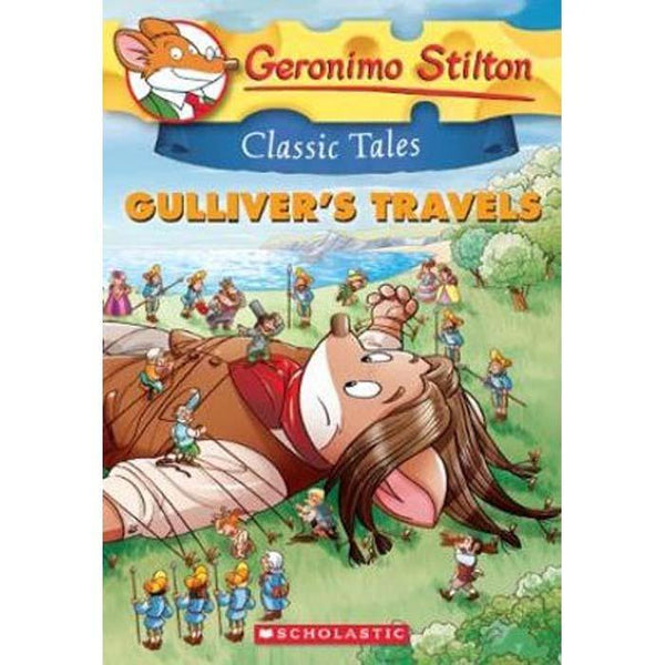 Geronimo Stilton Classic Tales #08 Gulliver’s Travels Scholastic